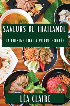 Paperback Saveurs de Thaïlande: La Cuisine Thai à Votre Portée [French] Book