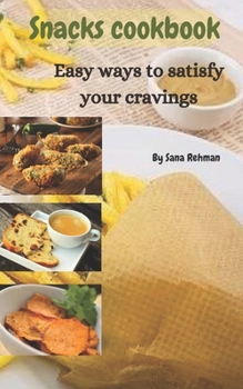 Paperback Snacks cookbook: Easy ways to satisfy your cravings Book