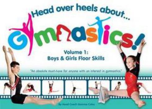 Hardcover Head Over Heels About Gymnastics: Floor Skills Book