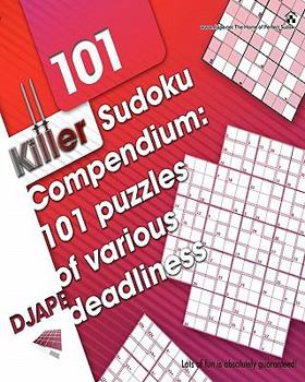 Paperback Killer Sudoku Compendium: 101 puzzles of various deadliness Book