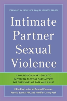 Paperback Intimate Partner Sexual Violence: A Multidisciplinary Guide to Improving Services and Support for Survivors of Rape and Abuse Book