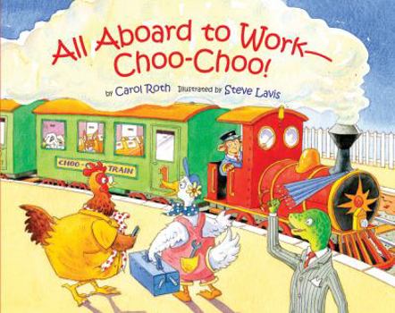 Hardcover All Aboard to Work--Choo-Choo! Book