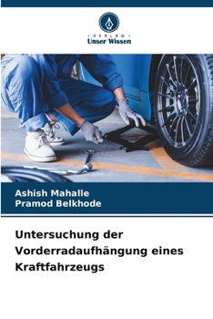 Untersuchung der Vorderradaufhängung eines Kraftfahrzeugs (German Edition)
