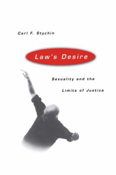 Hardcover Law's Desire: Sexuality And The Limits Of Justice Book