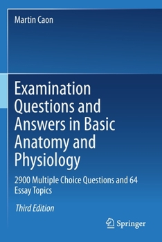 Paperback Examination Questions and Answers in Basic Anatomy and Physiology: 2900 Multiple Choice Questions and 64 Essay Topics Book