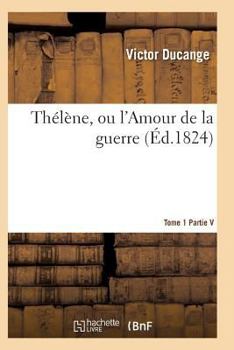 Paperback Thélène, Ou l'Amour de la Guerre Tome 1 [French] Book