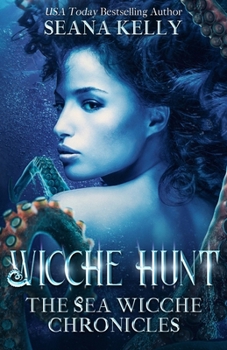 Wicche Hunt - Book #2 of the Sea Wicche Chronicles