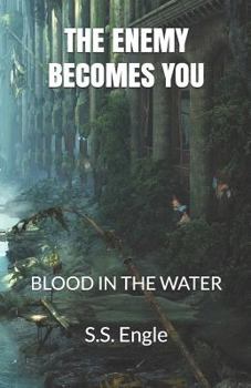 Paperback The Enemy Becomes You: Blood in the Water Book