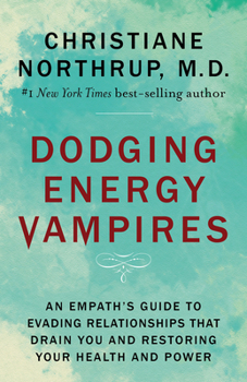 Paperback Dodging Energy Vampires: An Empath's Guide to Evading Relationships That Drain You and Restoring Your Health and Power Book