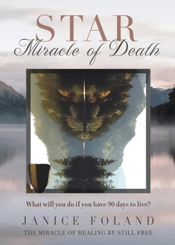 Paperback STAR Miracle of Death: What will you do if you have 90 days to live? Book