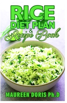 Paperback Rice Diet Plan & Recipe Book: Recipes to Feed Your Body the Healthy Way Book