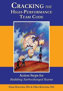 Paperback Cracking the High-Performance Team Code: Action Steps for Building Turbocharged Teams Book
