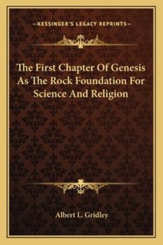 The First Chapter of Genesis as the Rock Foundation for Science and Religion
