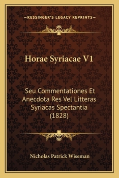 Paperback Horae Syriacae V1: Seu Commentationes Et Anecdota Res Vel Litteras Syriacas Spectantia (1828) [Latin] Book