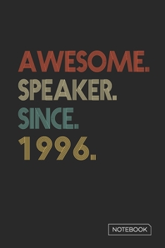 Paperback Awesome Speaker Since 1996 Notebook: Blank Lined 6 x 9 Keepsake Birthday Journal Write Memories Now. Read them Later and Treasure Forever Memory Book