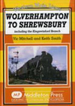Hardcover Wolverhampton to Shrewsbury: Including the Kingswinford Branch Book