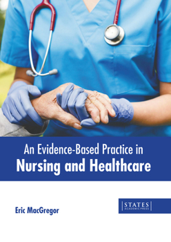 Hardcover An Evidence-Based Practice in Nursing and Healthcare Book