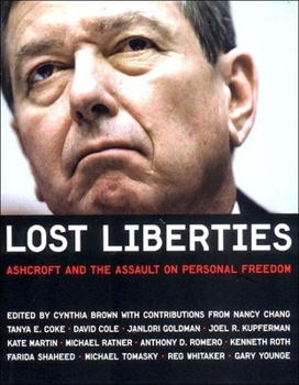 Paperback Lost Liberties: Ashcroft and the Assault on Personal Freedom Book