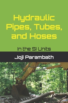 Paperback Hydraulic Pipes, Tubes, and Hoses: In the SI Units Book