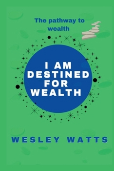 Paperback I am destined for wealth: My pathway to wealth Book
