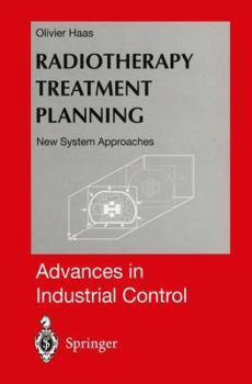 Hardcover Radiotherapy Treatment Planning: New System Approaches (Advances in Industrial Control) Book