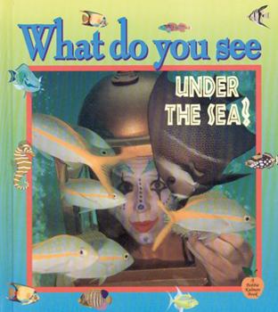 Paperback What Do You See Under the Sea? (Crabapples) Book