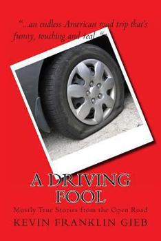 Paperback A Driving Fool: Mostly True Stories from the Open Road Book