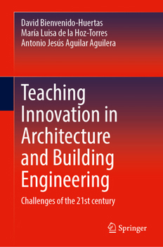 Teaching Innovation in Architecture and Building Engineering: Challenges of the 21st Century