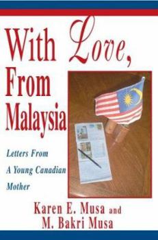 Paperback With Love, From Malaysia: Letters From A Young Canadian Mother Book