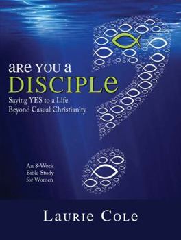 Paperback Are You a Disciple?: Saying YES to a Life Beyond Casual Christianity Book