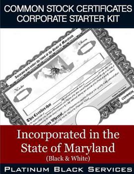 Paperback Common Stock Certificates Corporate Starter Kit: Incorporated in the State of Maryland (Black & White) Book