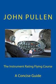 Paperback The Instrument Rating Flying Course Book