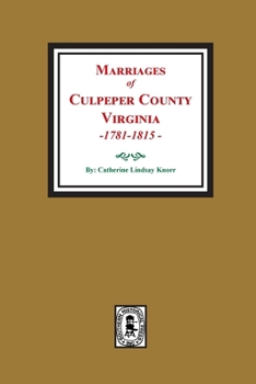 Paperback Marriages of Culpeper County, Virginia, 1781-1815 Book