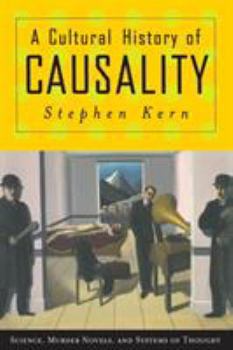Paperback A Cultural History of Causality: Science, Murder Novels, and Systems of Thought Book