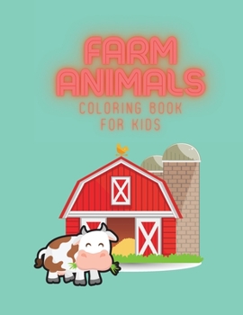 Farm Animal Coloring book: Coloring book for kids.