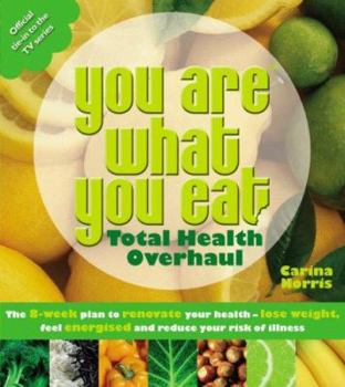 You Are What You Eat - Total Health Overhaul - Book  of the You Are What You Eat