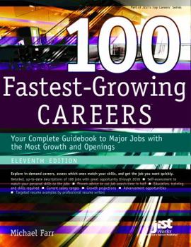 Paperback 100 Fastest-Growing Careers: Your Complete Gudebook to Major Jobs with the Most Growth and Openings Book