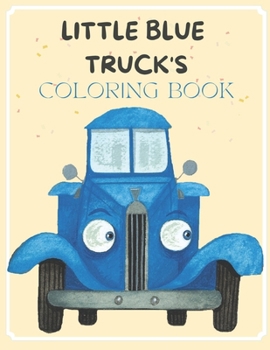 Paperback Little Blue Truck's Coloring Book: (My First Big Book of Coloring) Book