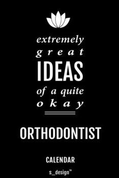 Calendar for Orthodontists / Orthodontist: Everlasting Calendar / Diary / Journal (365 Days / 3 Days per Page) for notes, journal writing, event planner, quotes & personal memories