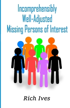 Paperback Incomprehensibly Well-Adjusted Missing Persons of Interest Book