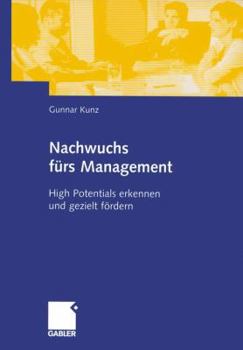 Paperback Nachwuchs Fürs Management: High Potentials Erkennen Und Gezielt Fördern [German] Book