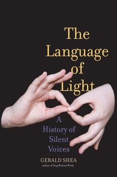 Hardcover The Language of Light: A History of Silent Voices Book