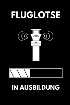 FLUGLOTSE IN AUSBILDUNG: A5 Notizbuch PUNKTIERT Geschenk zur Ausbildung | für Sohn Tochter Neffe Nichte Freund Freundin | für Auszubildende Azubi Azubine | Lustiger Spruch (German Edition)