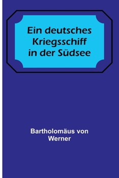 Paperback Ein deutsches Kriegsschiff in der Südsee [German] Book