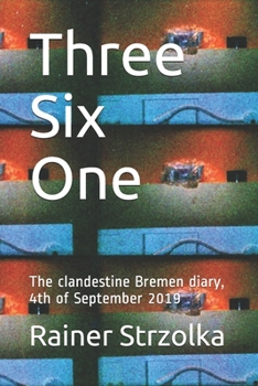 Paperback Three Six One: The clandestine Bremen diary, 4th of September 2019 Book