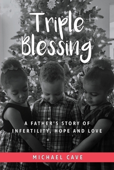 Paperback Triple Blessing: A Father's Story of Infertility, Hope and Love Book