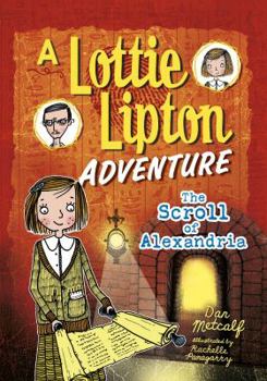 Paperback The Scroll of Alexandria: A Lottie Lipton Adventure Book