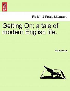 Paperback Getting On; A Tale of Modern English Life. Book