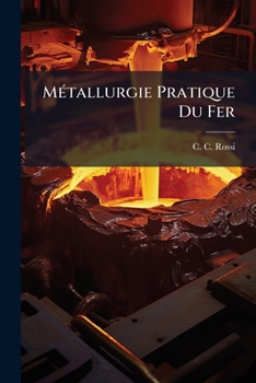Paperback Métallurgie Pratique Du Fer: Des Combustibles Gazeux... [French] Book