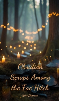 Hardcover Obsidian Scraps Among the Fae Hitch Book